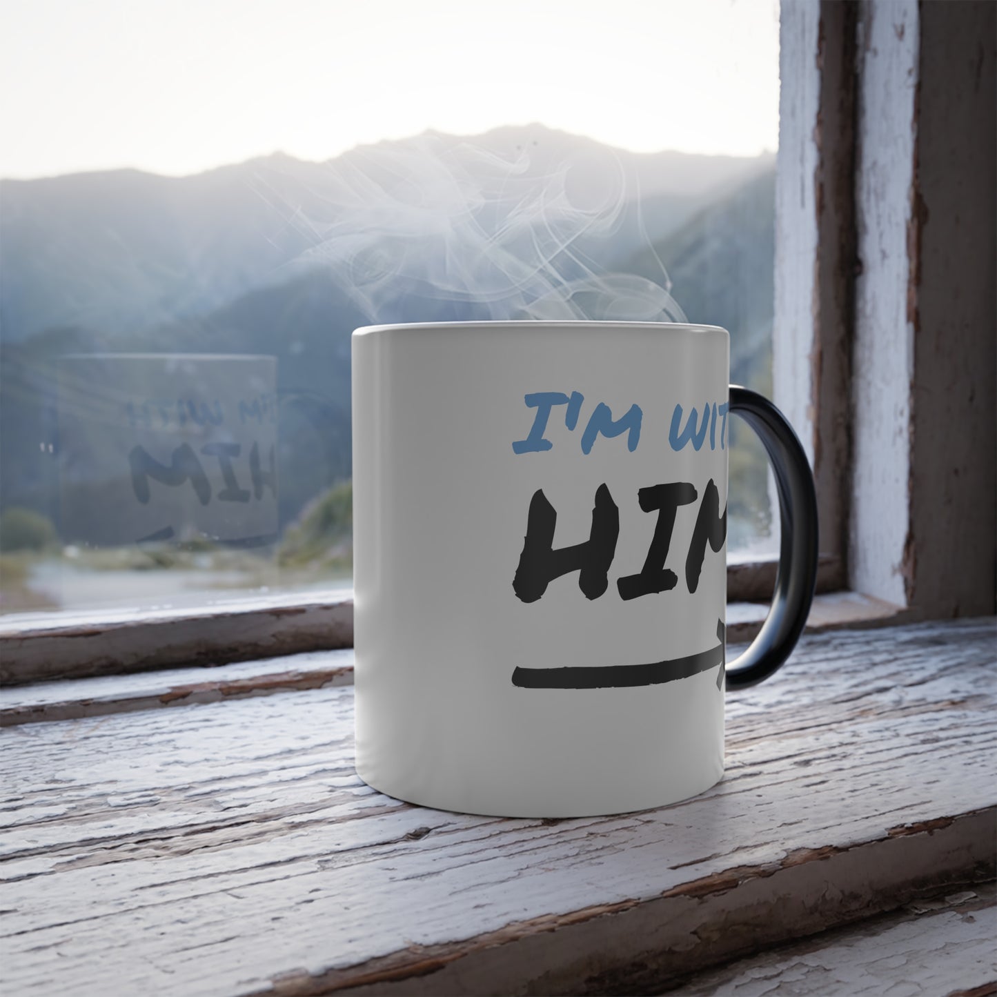 "Im with HIM" - Color Morphing Mug, 11oz