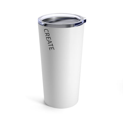 "CREATE" - Tumbler 20oz